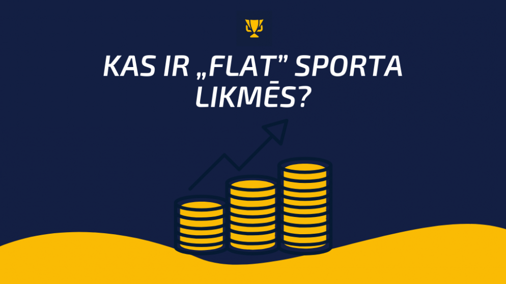 Kas ir “flat” sporta likmēs? Stratēģijas apraksts un piemēri