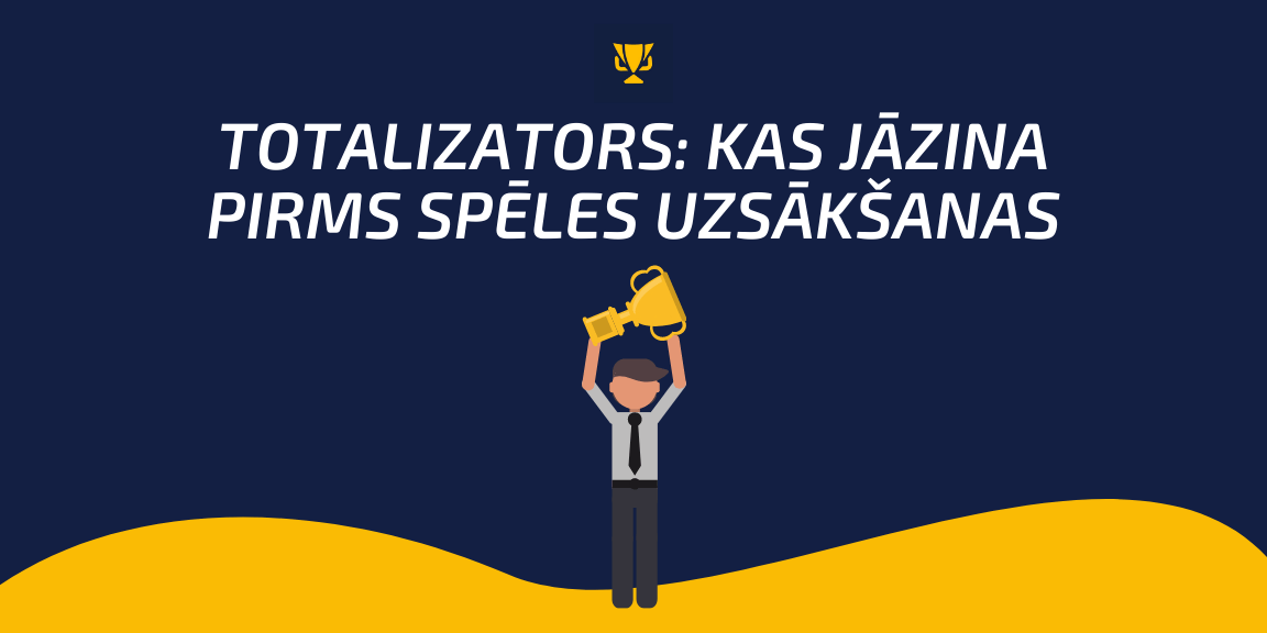 Totalizators: kas jāzina pirms spēles uzsākšanas