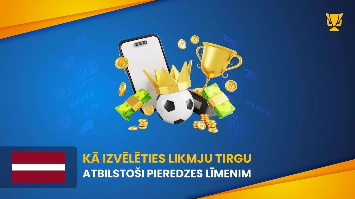 Kā izvēlēties likmju tirgu atbilstoši pieredzes līmenim