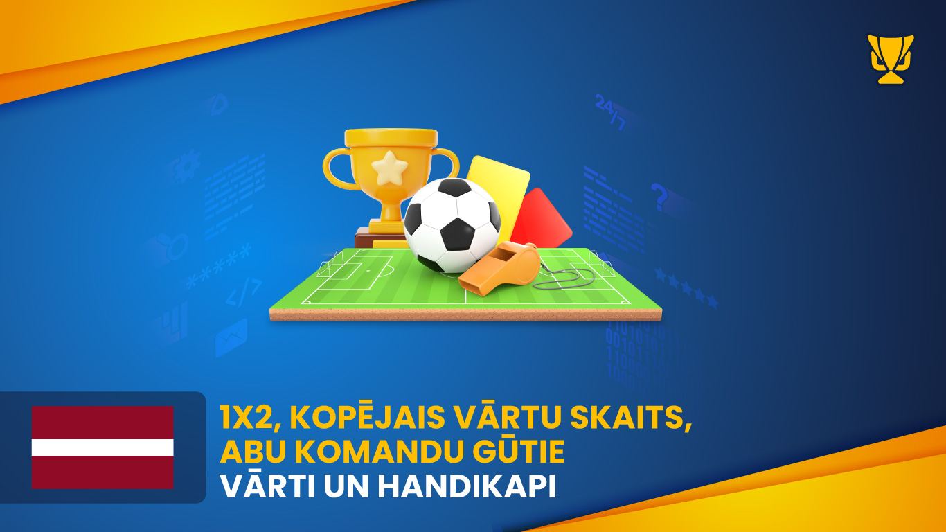 1X2, kopējais vārtu skaits, abu komandu gūtie vārti un handikapi