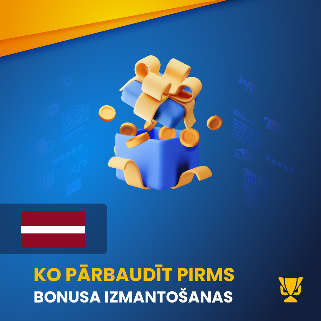 Ko pārbaudīt pirms bonusa izmantošanas 