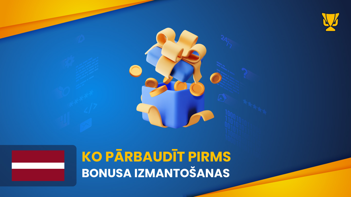 Ko pārbaudīt pirms bonusa izmantošanas 